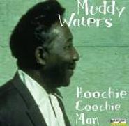 Muddy Waters, Hoochie Coochie Man (CD)